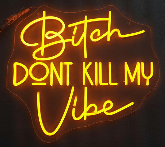 Neon Bitch Donâ€™T Kill My Vibe - Yellow